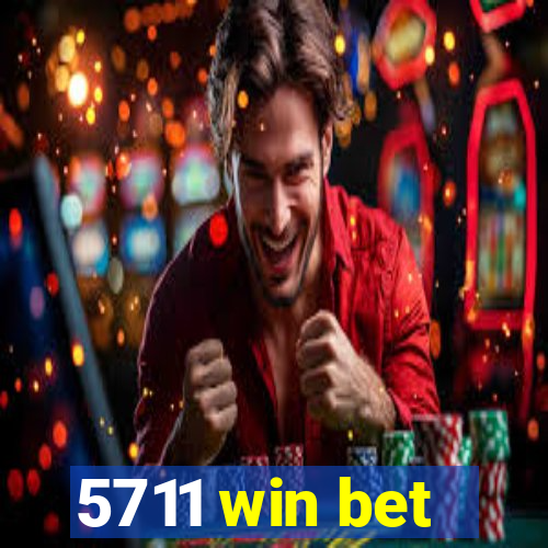 5711 win bet